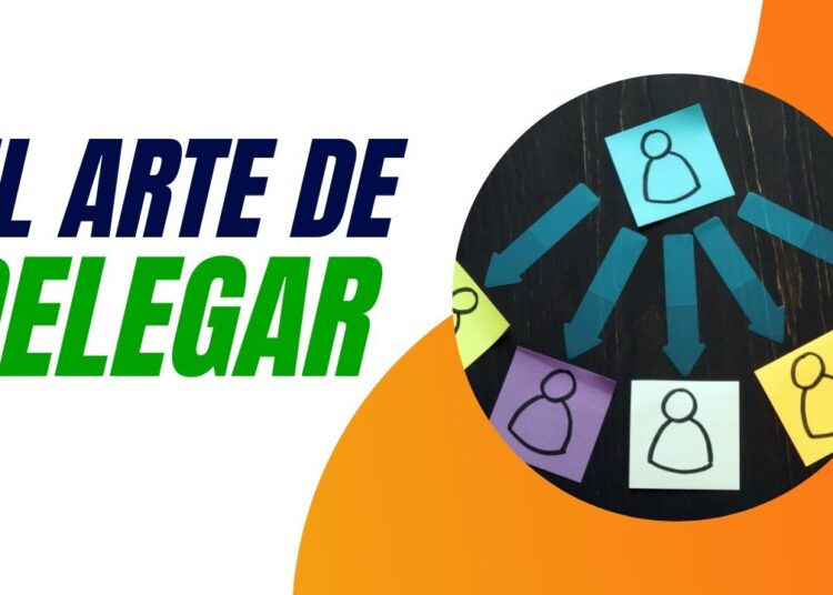 El arte de delegar y liderar